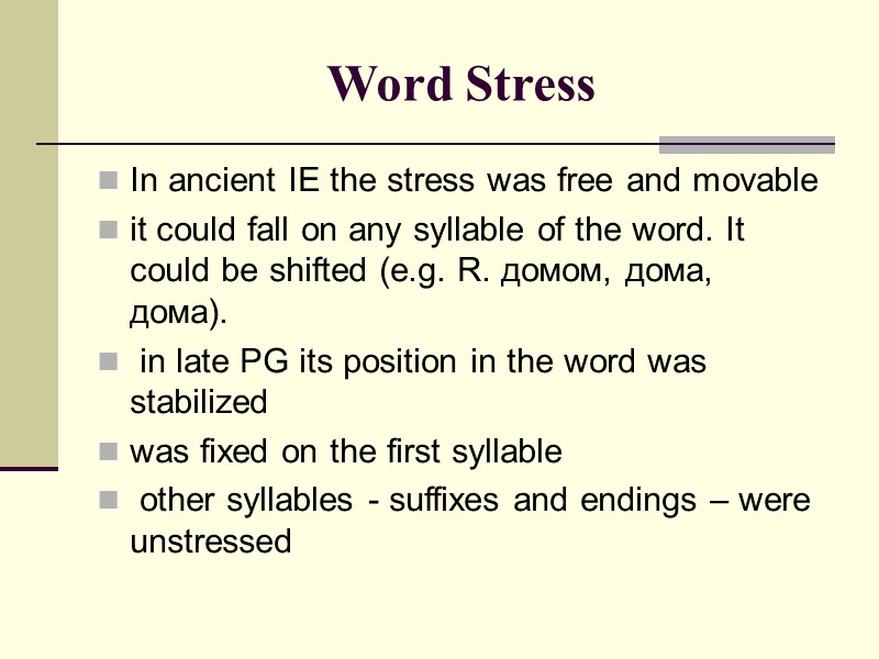 Word Stress In ancient IE the stress was free and movable it could fall Word Stress In ancient IE the stress was free and movable it could fall